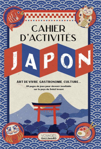 Cahier d'activités - Japon. Art de vivre, gastronomie, culture... - Boyer Laure