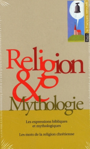 Coffret Religion et Mythologie en 2 volumes : Tome 1, Les expressions bibliques et mythologiques ; T - Renard Xavier ; Papin Yves D.