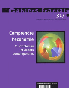 Cahiers français N° 317 Novembre-Décembre 2003 : Comprendre l'économie. Tome 2, Problèmes et débats - COLLECTIF