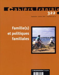 Cahiers français N° 322, Septembre-Octobre 2004 : Famille(s) et politiques familiales - COLLECTIF