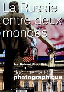 La Documentation photographique N° 8045 : La Russie entre deux mondes - Bataille Dany ; Wild Gérard ; Radvanyi Jean