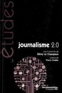 Journalisme 2.0. Nouvelles formes journalistiques, nouvelles compétences - Le Champion Rémy