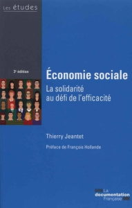 Economie sociale. La solidarité au défi de l'efficacité, 3e édition - Jeantet Thierry ; Hollande François