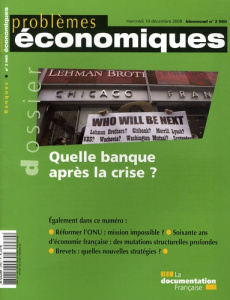 Problèmes économiques N° 2960, mercredi 10 décembre 2008 : Quelle banque après la crise ? - Artus Patrick ; Michaud Marc ; Couppey-Soubeyran J