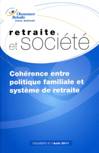 Retraite et société N° 61, Août 2011 : Cohérence entre politique familiale et système de retraite - Bridenne Isabelle ; Chauffaut Delphine