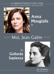 Moi, Jean Gabin. 0 - Sapienza Goliarda ; Mouglalis Anna