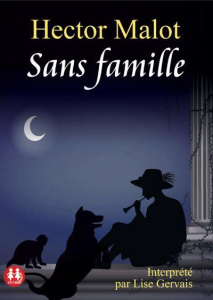 Sans famille. 1 CD audio MP3 - Malot Hector - Gervais Lise