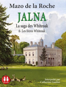 Jalna : La saga des Whiteoak Tome 6 : Les frères Whiteoak. 1 CD audio MP3 - De la Roche Mazo - Gautier Catherine