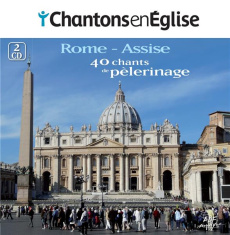 Rome et Assise. 40 chants de pèlerinage, 1 CD audio - Akepsimas Jo ; Jouët Jacques