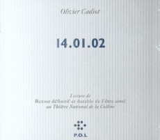 14.01.02.. Lecture de Retour définitif et durable de l'être aimé au Théâtre National de la Colline, - Cadiot Olivier