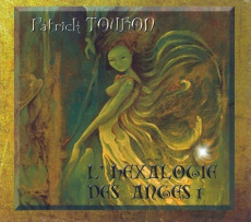 L'Hexalogie des Anges - Vol 1 - Touron Patrick