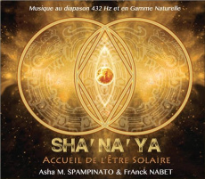 SHA'NA'YA - ACCUEIL DE L'ETRE SOLAIRE - CD - AUDIO - NABET/SPAMPINATO