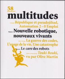 Multitudes N° 58, Printemps 2015 : Nouvelle robotique, nouveaux vivants - Allouche Sylvie ; Laugier Sandra ; Lestel Dominiqu