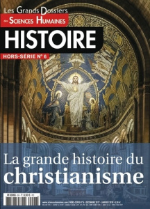 Sciences Humaines Histoire Gd Hs N°6 La Grande Histoire Du Christianisme Decembre 2017 - COLLECTIF