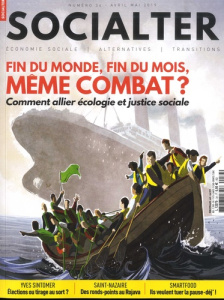 Socialter N° 34, avril-mai 2019 : Fin du monde, fin du mois, même combat ? Comment allier écologie e - Vion-Dury Philippe