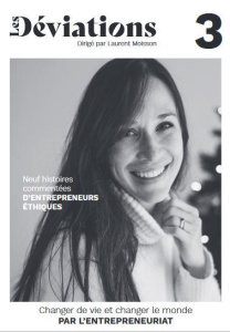 Les Déviations N° 3, septembre 2023 : Changer de vie et changer le monde par l'entrepreneuriat. Neuf - Moisson Laurent