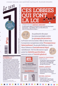 Le 1 N° 53, mercredi 22 avril 2015 : Ces lobbies qui font la loi - Gauchet Marcel