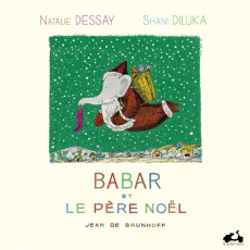Babar et le père Noël. Avec 1 CD audio - Brunhoff Jean de ; Dessay Natalie ; Diluka Shani