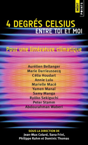 4 Degrés Celsius entre toi et moi. Pour une littérature climatique - Colard Jean-Max ; Frini Sana ; Rahm Philippe ; Tho
