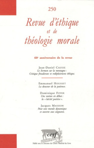 Revue d'éthique et de théologie morale N° 250, Septembre 2008 - Causse Jean-Daniel ; Housset Emmanuel ; Foyer Domi