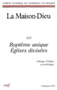 La Maison-Dieu N°235 - 3e trimestre : Baptême unique, Eglises divisées. Colloque d'études oecuméniqu - COLLECTIF SNPLS