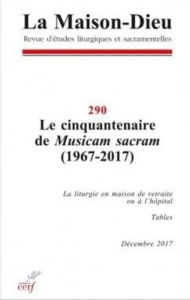 La Maison-Dieu N° 290 : Le cinquantenaire de Musicam Sacram (1967-2017) - COLLECTIF SNPLS