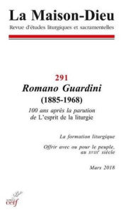 La Maison-Dieu N° 291 : Romano Guardini (1885-1968). 100 ans après la parution de L'esprit de la lit - COLLECTIF SNPLS