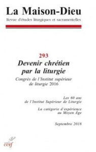 La Maison-Dieu N° 293 : Devenir chrétien par la liturgie - COLLECTIF SNPLS