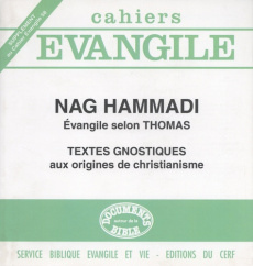 Supplément aux Cahiers Evangile N° 58 : Nag Hammadi Evangile selon Thomas. Textes gnostiques aux ori - Kuntzmann Raymond ; Dubois Jean-Daniel