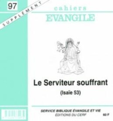 Supplément aux Cahiers Evangile N° 53 : Le servteur souffrant - COL CAHIERS EVANGILE