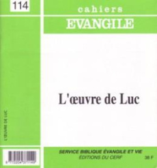 Cahiers Evangile : L'oeuvre de Luc - Flichy Odile