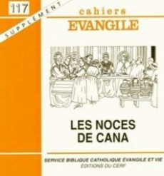 Supplément aux Cahiers Evangile N° 117 : Les noces de Cana - Devillers Luc ; Guinot Jean-Noël ; Dahan Gilbert ;