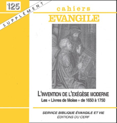 Supplément aux Cahiers Evangile N° 125 : L'invention de l'exégèse moderne. Les "Livres de Moïse" de - Gibert Pierre