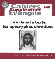 Supplément aux Cahiers Evangile N° 148, Juin 2009 : Lire dans le texte les apocryphes chrétiens - Gounelle Rémi