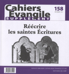 Supplément aux Cahiers Evangile N° 158, Décembre 2011 : Réécrire les saintes Ecritures - Dahan Gilbert