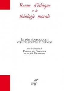 Revue d'éthique et de théologie morale Hors-série 2018 : Le défi écologique : vers de nouveaux chemi - Coatenea Dominique ; Thomasset Alain