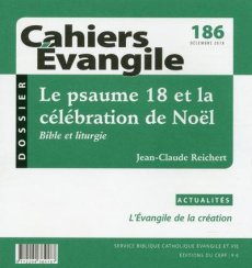 Cahiers Evangile N° 186 : Le psaume 18 et la célébration de Noël - COLLECTIF