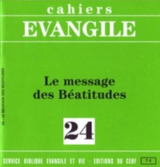 Cahiers Evangile N° 24 : Le message des Béatitudes - Dupont Jacques
