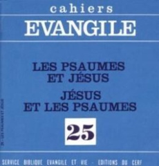 Cahiers Evangile N° 25 : Les psaumes et Jésus ; Jésus et les psaumes - Gourgues Michel