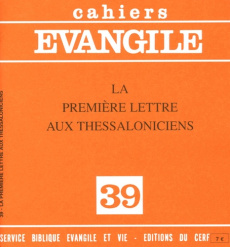 Cahiers Evangile N° 39 : La première lettre aux Thessaloniciens - Trimaille Michel