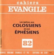 Cahiers Evangile N° 82 : Les épîtres aux Colossiens et aux Ephésiens - Cothenet Edouard