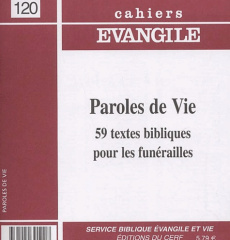 Cahiers Evangile N° 120 : Paroles de Vie. 59 Textes bibliques pour les funérailles - Brossier François ; Clincke Michel ; Dubled André