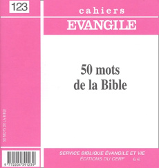 Supplément aux Cahiers Evangile N° 123 : 50 mots de la Bible - Bonnet Jacques ; Chesseron Joseph ; Gruson Philipp