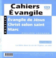 Cahiers Evangile N° 133, Septembre 2005 : Evangile de Jésus Christ selon saint Marc - Léonard Philippe