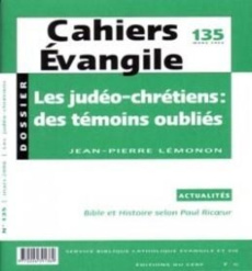 Cahiers Evangile N° 135, Mars 2006 : Les judéo-chrétiens : des témoins oubliés - Lémonon Jean-Pierre