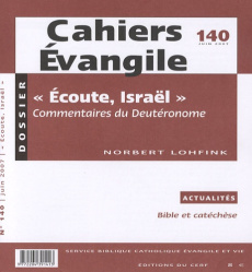 Cahiers Evangile N° 140, juin 2007 : "Ecoute, Israël". Commentaires du Deutéronome - Bonnéric Francis
