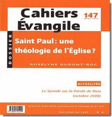 Cahiers Evangile N° 147, Mars 2009 : Saint Paul : une théologie de l'Eglise ? - Dupont-Roc Roselyne