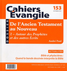 Cahiers Evangile N° 153, septembre 2010 : De l'Ancien au Nouveau testament - Paul André