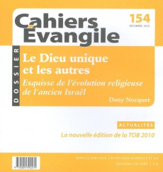 Cahiers Evangile N° 154, Décembre 2010 : Le Dieu unique et les autres - Billon Gérard ; Morin Dominique