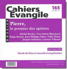Cahiers Evangile N° 165, Septembre 2013 : Pierre, le premier des apôtres - Billon Gérard